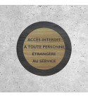 Signalétique Bois - Accès interdit à toute personne étrangère au service