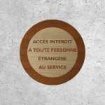 Signalétique Bois - Accès interdit à toute personne étrangère au service