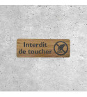 Panneau Interdit de Toucher en Bois
