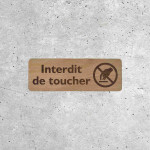 Panneau Interdit de Toucher en Bois