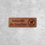 Panneau Interdit de Toucher en Bois